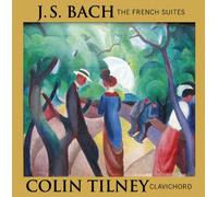 Colin Tilney - The French Suites - Colin Tilney, harpsichord (2CD)