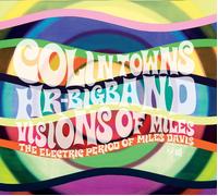 Colin Towns & HR-Bigban Visions of miles: The electric period of Miles Davi (CD)