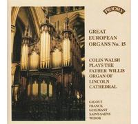 Colin Walsh - Colin Walsh: Great European Organs No.15: Lincoln Cathedral