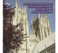 Colin Wright - English Concert Music / The Organ of Beverley Minster