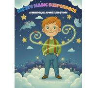 Colin's Magic Suspenders: A Whimsical Adventure Story