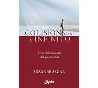 Colisión con el infinito. Una vida más allá del yo personal (Advaita)