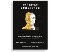 Colisión Inminente: Carlos Ghosn y la guerra cultural que trastocó el imperio automovilístico Renault-Nissan-Mitsubishi (SIN COLECCION)