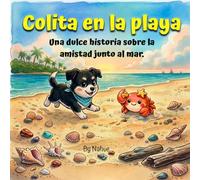 Colita en la Playa: Una dulce historia sobre la amistad junto al mar (Las aventuras de Colita)