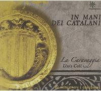 Coll; Lluis La Caravaggia - In Mani Dei Catalani ; La Caravaggia - Coll