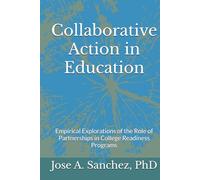 Collaborative Action in Education: Empirical Explorations of the Role of Partnerships in College Readiness Programs