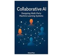 Collaborative AI: Designing Multi-Agent Systems for Shared Intelligence, Decision-Making, and Human-AI Synergy