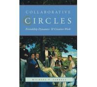 Collaborative Circles: Friendship Dynamics and Creative Work
