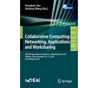 Collaborative Computing: Networking, Applications and Worksharing: 20th EAI International Conference, CollaborateCom 2024, Wuzhen, China, November ... and Telecommunications Engineering)