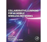 Collaborative Learning for 6G Mobile Wireless Networks