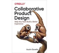 Collaborative Product Design: Help Any Team Build a Better Experience