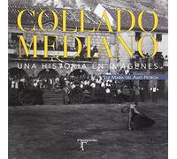 Collado Mediano. Una historia en imágenes