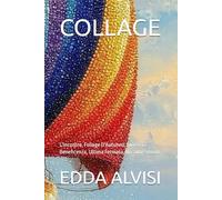 COLLAGE: L'Incontro, Foliage D'Autunno, Soirèe Di Beneficenza, Ultima Fermata, Un cuore nuovo.