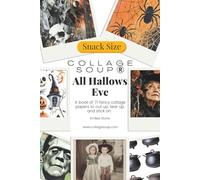 Collage Soup - All Hallows Eve - A Moody, Feminine Take on Spooky Season: Halloween fodder to cut up, tear up & stick on for collage, mixed media, art and journaling