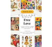 Collage Soup - Free Love: A paperback book of 1960s-70s retro collage art and playful inchies - 55 Pages: Featuring bold patterns, quirky characters, and 12 bonus inchies plus ATCs