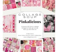 Collage Soup - Pinkalicious (Paperback): 82 Pages of Bold Pink Collage Papers for Origami, Journals, and Mixed Media: Bold pink patterns, mixed media ... paper for folding and collage projects