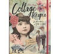 Collage Terapia. La felicidad a un golpe de tijera