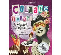 Collage Terapia. La felicidad a un golpe de tijera (Libro de actividades) | Rebeka Elizegi