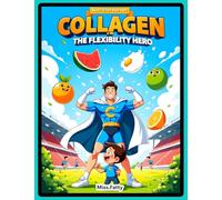 Collagen The Flexibility Hero (Nutrition Heroes)