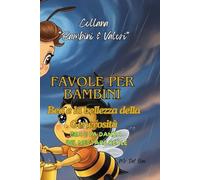 Collana "Bambini & Valori".Bea e la bellezza della Generosità.: Bea e la danza del Nettare Reale