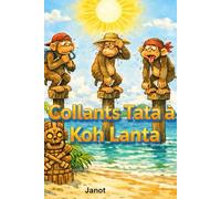 Collants Tata à KOH LANTA: Une aventure où le seul vrai défi, c’est de garder son sérieux. (Les Aventures délirantes de Janot et Cie.)