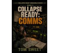 Collapse Ready: COMMS (The Collapse Ready Household)
