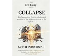 COLLAPSE: The Transaction Cost Revolution and the Rise of the Super-Individual in the Age of AI