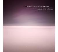 Collapse Under the Empire - Fragments of a Prayer (+Download) [Vinilo]