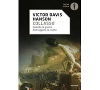 Collasso. Quando le guerre distruggono le civiltà (Oscar storia)