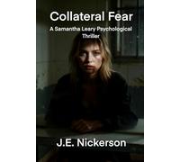 Collateral Fear A Samantha Leary Psychological Thriller: Samantha Leary Psychological Thrillers Book 35