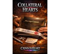 Collateral Hearts: A Billionaire Marriage of Convenience Romance