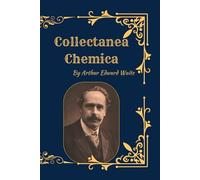 Collectanea Chemica: Alchemy, Occult Philosophy, and the Secret Wisdom of Western Esoteric Traditions