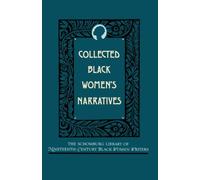 Collected Black Women's Narratives (The Schomburg Library of Nineteenth-Century Black Women Writers) (1988-04-14)