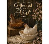 Collected by the Nest: A Hen on Nest Notebook