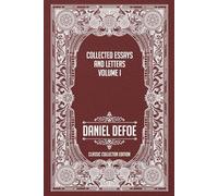 Collected Essays and Letters - Classic Collector Edition (Annotated)