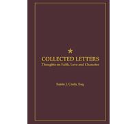 Collected Letters: Thoughts on Faith, Love, and Character