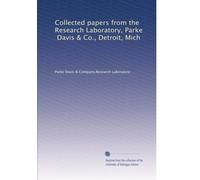 Collected papers from the Research Laboratory, Parke, Davis & Co., Detroit, Mich: Volume 4