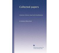 Collected papers: historical, literary, travel and miscellaneous: Volume 1