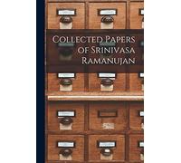 Collected Papers of Srinivasa Ramanujan