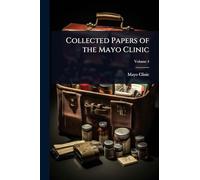 Collected Papers of the Mayo Clinic