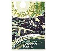 Collected Poems: Laurie Lee (Penguin Modern Classics)