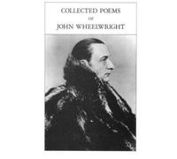 [Collected Poems of John Wheelwright] (By: John Wheelwright) [published: May, 1984]