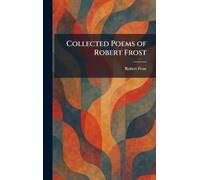 Collected Poems of Robert Frost