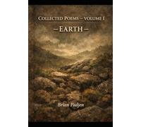 Collected Poems: Volume I Earth