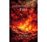 Collected Poems: Volume II -Fire-