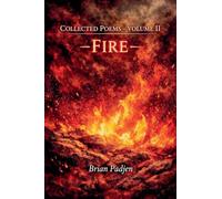 Collected Poems-- Volume II Fire