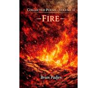 Collected Poems: Volume II -Fire-