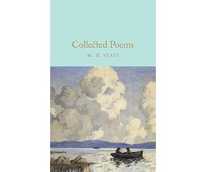 Collected Poems: W.B. Yeats (Macmillan Collector's Library)