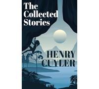 The Collected Stories of Henry Cuyler