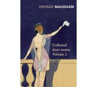 Collected Short Stories Volume 2: A collection of W Somerset Maugham’s sharp, worldly short fiction (Maugham Short Stories, 2)